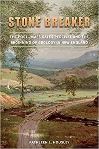 Бумажная книга «Stone Breaker: The Poet James Gates Percival and the Beginning of Geology in New England», автор Кэтлин Л. Хаусли - фото №1