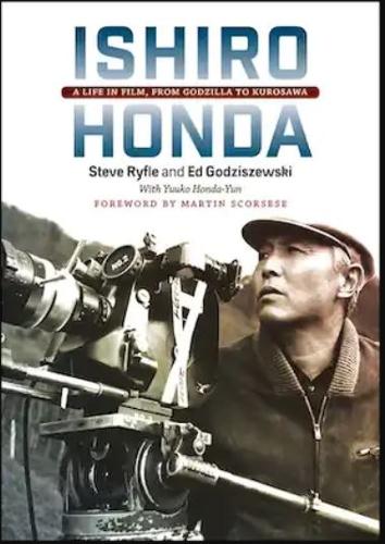 Бумажная книга «Ishiro Honda: A Life in Film, from Godzilla to Kurosawa», авторов Эд Годзишевски, Стив Райфл - фото №1