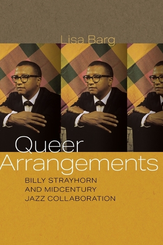 Бумажная книга «Queer Arrangements: Billy Strayhorn and Midcentury Jazz Collaboration», автор Лиза Барг - фото №1