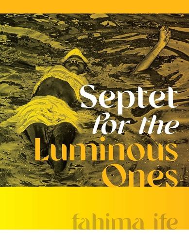 Бумажная книга «Septet for the Luminous Ones», автор Фахима Ифе - фото №1