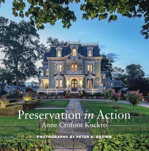 Бумажная книга «Preservation in Action: Ten Stories of Stewardship: Restoration, Rehabilitation, Renovation, Adaptation, and Reuse», автор Энн Крофут Кукро - фото №1