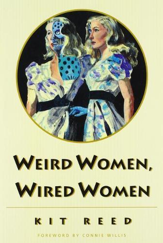Бумажная книга «Weird Women, Wired Women», автор Кит Рид - фото №1