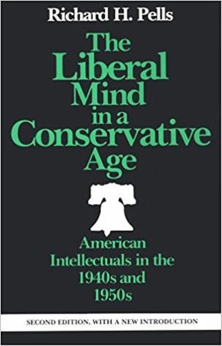 Бумажная книга «The Liberal Mind in a Conservative Age», автор Ричард Х. Пеллс - фото №1