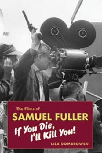 Бумажная книга «The Films of Samuel Fuller», автор Лиза Домбровски - фото №1