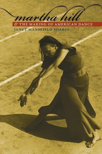 Бумажная книга «Martha Hill and the Making of American Dance», автор Джанет Мэнсфилд Соарес - фото №1