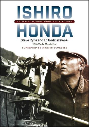 Бумажная книга «Ishiro Honda: A Life in Film, from Godzilla to Kurosawa», авторов Эд Годзишевски, Мартин Скорсезе, Стив Райфл, Юуко Хонда-Юн - фото №1