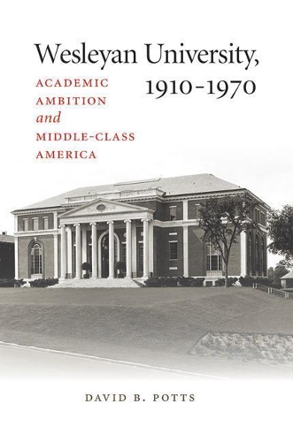 Бумажная книга «Wesleyan University, 1910–1970», автор Дэвид Б. Поттс - фото №1