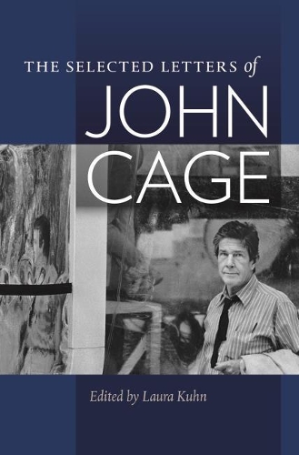 Паперова книга «The Selected Letters of John Cage», автор Лора Кун. Кейдж - фото №1