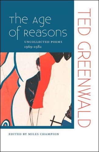 Бумажная книга «The Age of Reasons: Uncollected Poems 1969–1982», автор Тед Гринвальд - фото №1