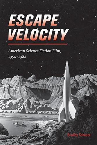 Бумажная книга «Escape Velocity: American Science Fiction Film, 1950–1982», автор Брэдли Шауэр - фото №1