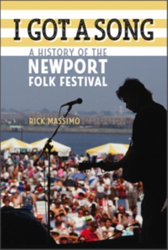 Бумажная книга «I Got a Song: A History of the Newport Folk Festival», автор Рик Массимо - фото №1