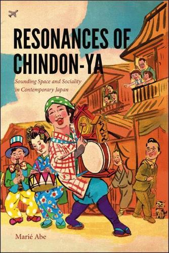 Бумажная книга «Resonances of Chindon-ya: Sounding Space and Sociality in Contemporary Japan», автор Марие Абе - фото №1