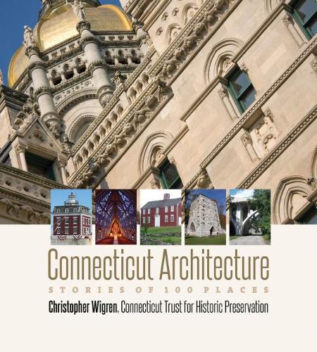 Бумажная книга «Connecticut Architecture: Stories of 100 Places», автор Кристофер Вигрен - фото №1