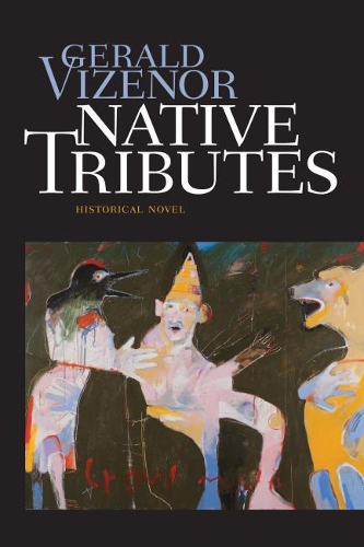 Паперова книга «Native Tributes: Historical Novel», автор Джеральд Візенор - фото №1