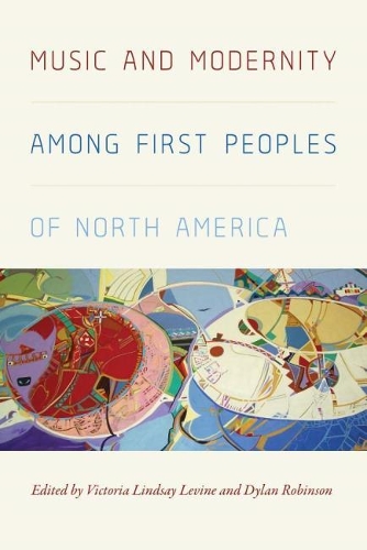 Бумажная книга «Music and Modernity among First Peoples of North America», авторов Дилан Робинсон, Виктория Линдсей Левин - фото №1