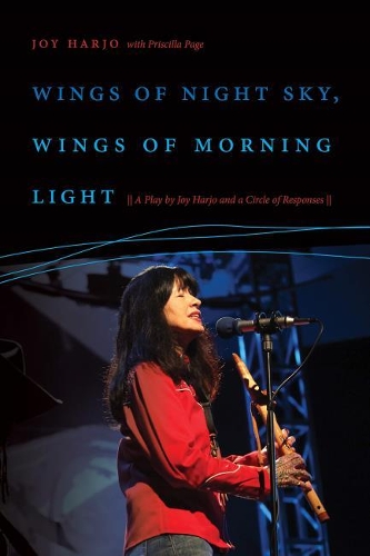 Бумажная книга «Wings of Night Sky, Wings of Morning Light: A Play by Joy Harjo and a Circle of Responses», авторов Джой Харджо, Присцилла Пейдж - фото №1