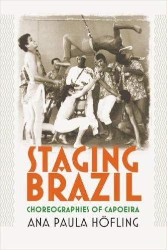 Паперова книга «Staging Brazil: Choreographies of Capoeira», автор Ана Паула Хофлінг - фото №1