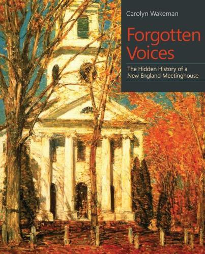 Бумажная книга «Forgotten Voices: The Hidden History of a New England Meetinghouse», автор Кэролин Уэйкман - фото №1