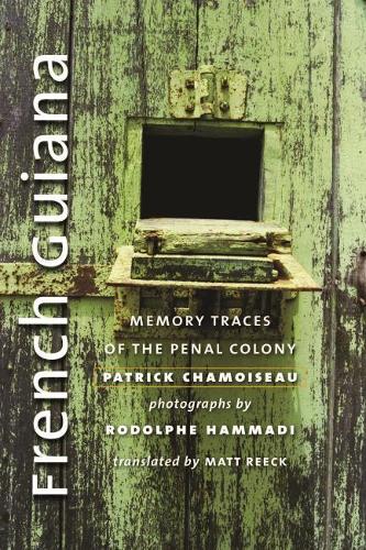 Паперова книга «French Guiana: Memory Traces of the Penal Colony», авторів Метт Рік, Патрік Шамуазо - фото №1