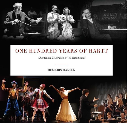 Бумажная книга «One Hundred Years of Hartt: A Centennial Celebration of The Hartt School», автор Демарис Хансен - фото №1