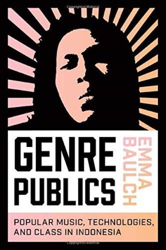 Бумажная книга «Genre Publics: Popular Music, Technologies, and Class in Indonesia», автор Эмма Болч - фото №1