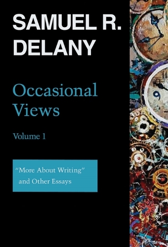 Бумажная книга «Occasional Views Volume 1: "More About Writing" and Other Essays», автор Сэмюэл Р. Делани - фото №1