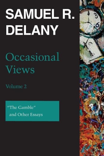Бумажная книга «Occasional Views, Volume 2: "The Gamble" and Other Essays», автор Сэмюэл Р. Делани - фото №1