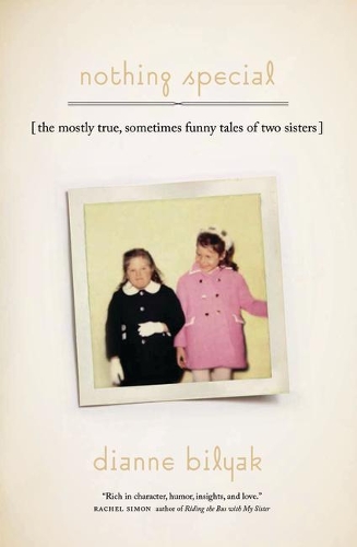 Бумажная книга «Nothing Special: The Mostly True, Sometimes Funny Tales of Two Sisters», автор Диана Биляк - фото №1