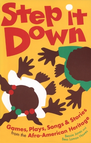 Паперова книга «Step it Down: Games, Plays, Songs and Stories from the Afro-American Heritage», авторів Бесс Ломакс Хоз, Бессі Джонс - фото №1