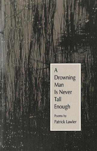 Бумажная книга «A Drowning Man is Never Tall Enough», автор Патрик Лоулер - фото №1