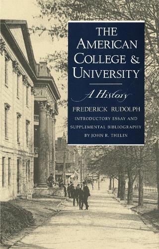 Бумажная книга «The American College and University: A History», авторов Фредерик Рудольф, Джон Р. Телин - фото №1