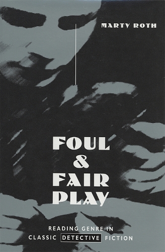 Паперова книга «Foul and Fair Play: Reading Genre in Classic Detective Fiction», автор Марті Рот - фото №1