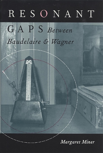 Паперова книга «Resonant Gaps: Between Baudelaire and Wagner», автор Маргарет Майнер - фото №1