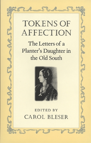 Бумажная книга «Tokens of Affection: The Letters of a Planter's Daughter in the Old South», автор Мария Брайан - фото №1