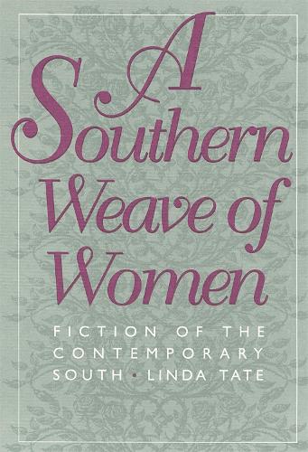 Бумажная книга «A Southern Weave of Women: Fiction of the Contemporary South», автор Линда Тейт - фото №1