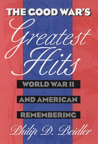 Бумажная книга «The Good War's Greatest Hits: World War II and American Remembering», автор Филип Д. Бидлер - фото №1