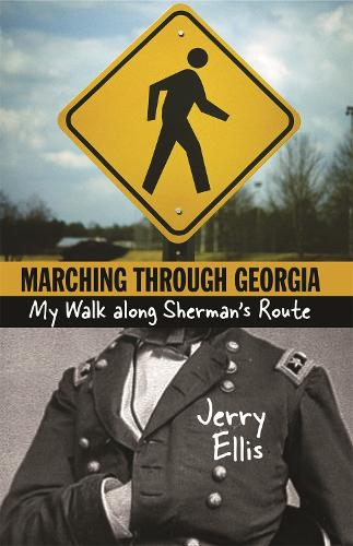Бумажная книга «Marching Through Georgia: My Walk Along Sherman's Route», автор Джерри Эллис - фото №1