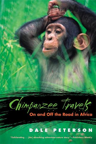 Бумажная книга «Chimpanzee Travels: On and Off the Road in Africa», автор Дейл Петерсон - фото №1