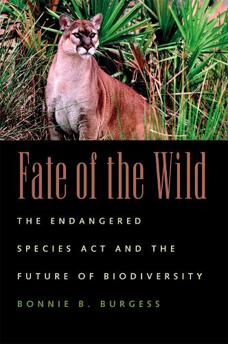 Бумажная книга «Fate of the Wild: The Endangered Species Act and the Future of Biodiversity», автор Бонни Б. Берджесс - фото №1