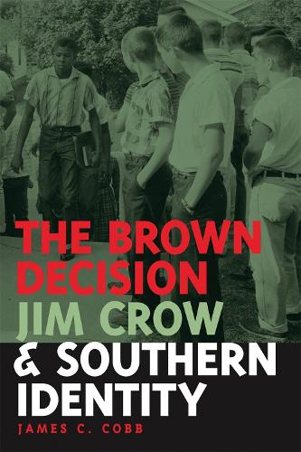 Бумажная книга «The Brown Decision, Jim Crow, and Southern Identity», автор Джеймс К. Кобб - фото №1