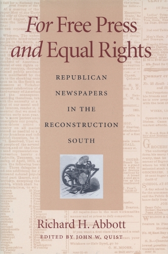 Паперова книга «For Free Press and Equal Rights: Republican Newspapers in the Reconstruction South», автор Річард Г. Ебботт - фото №1
