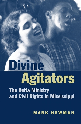 Бумажная книга «Divine Agitators: The Delta Ministry and Civil Rights in Mississippi», автор Марк Ньюман - фото №1