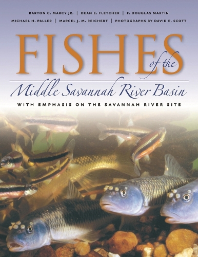 Бумажная книга «Fishes of the Middle Savannah River Basin: With Emphasis on the Savannah River Site», авторов Бартон К. Марси, Дин Э. Флетчер, Ф. Дуглас Мартин, Марсель Ж.М. Райхерт, Майкл Х. Паллер - фото №1