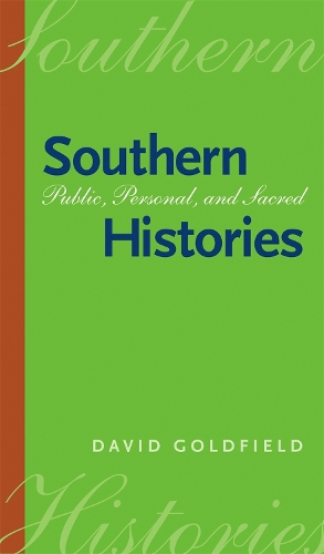 Бумажная книга «Southern Histories: Public, Personal, and Sacred», автор Дэвид Голдфилд - фото №1
