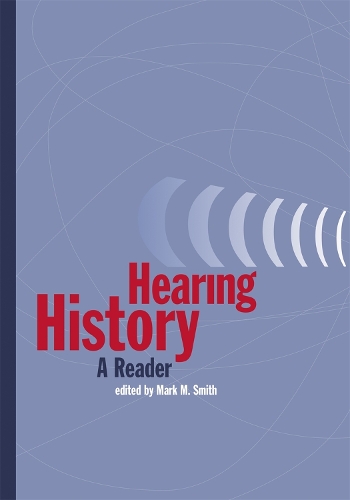 Паперова книга «Hearing History: A Reader», автор Марк М. Сміт - фото №1