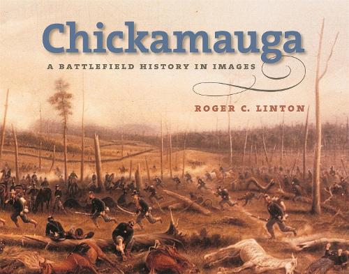 Паперова книга «Chickamauga: A Battlefield History in Images», автор Роджер К. Лінтон - фото №1