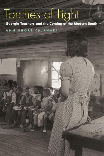 Бумажная книга «Torches of Light: Georgia Teachers and the Coming of the Modern South», автор Энн Шорт Чирхарт - фото №1