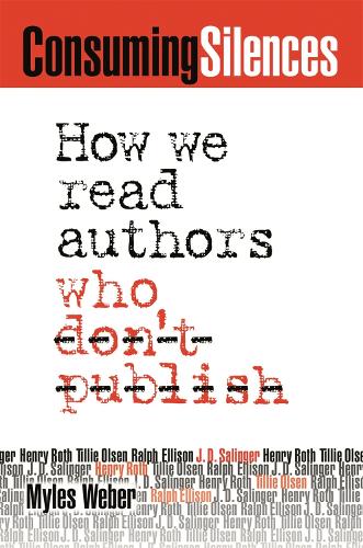 Бумажная книга «Consuming Silences: How We Read Authors Who Don't Publish», автор Майлз Вебер - фото №1