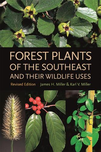 Паперова книга «Forest Plants of the Southeast and Their Wildlife Uses», авторів Джеймс Х. Міллер, Карл В. Міллер - фото №1