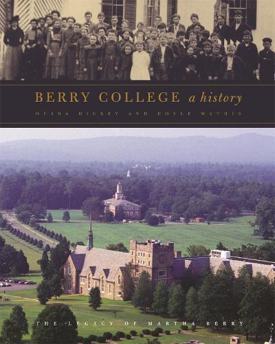 Паперова книга «Berry College: A History», авторів Дойл Матіс, Уїда Дікі - фото №1